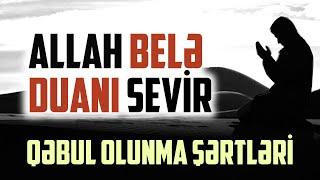 Allah belə duanı sevir | Duanın qəbul şərtləri | Qəbul olunan dua #2 | tövbəzamanı ibadət