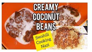 MAKING COCONUT CREAMY BEANS STEW || Maharagwe ya Nazi // Kenya