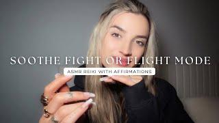 Reiki ASMR to Soothe Fight or Flight, Freeze, and Survival Mode With Affirmations