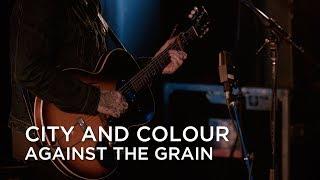 City and Colour | Against the Grain | CBC Music