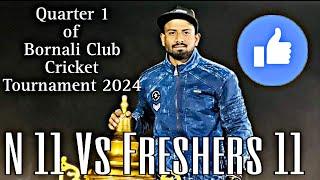 Junu on ️‍N11 Vs Freshers 11Quarter Final 1 of Bornali Club Cricket Tournament 2024q