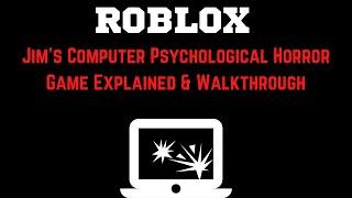 Jim’s Computer Story Explained & Walkthrough (Roblox Psychological Horror Game)