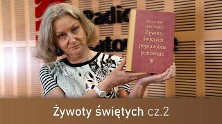 O czym milczy historia? "Żywoty świętych poprawione ponownie" cz.2 #ocmh Urszula Pawlik