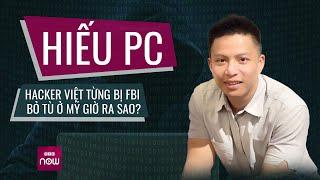 Hiếu PC từng bị FBI bỏ tù ở Mỹ: “Tôi phạm tội vì tiền bạc, danh vọng rồi mất tất cả" | VTC Now