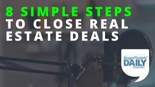 8 Simple Steps to Close Real Estate Deals Like a Rockstar | Daily Podcast 180