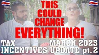 Tax Incentives Costa Rica pt 2 BEWARE of THIS! UPDATE March 2023