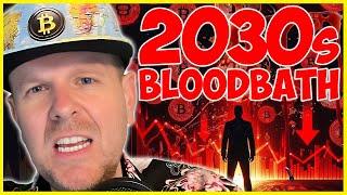 THE 2030’S BITCOIN BLOODBATH NO ONES PREPARED FOR