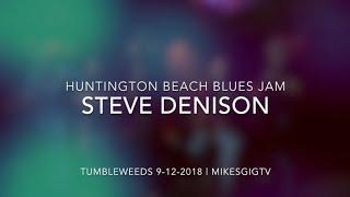 Huntington Beach Blues Jam 9-12-18 Steve Denison | MikesGigTV