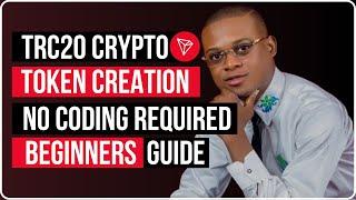 TRC20 Crypto Token Creation - No Coding Required (Complete Beginners Guide)