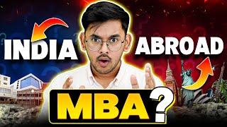 MBA India v/s MBA Abroad?| Real Pros, Cons, Cost, Jobs and Shocking Truths!  #MBA2024 #MBAAbroad