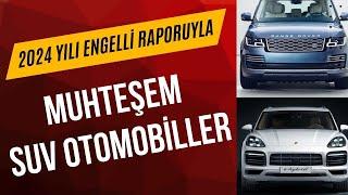 2024 Yılı Ocak Ayından İtibaren Engelli Raporunuzla Alabileceğiniz MUHTEŞEM SUV OTOMOBİLLER