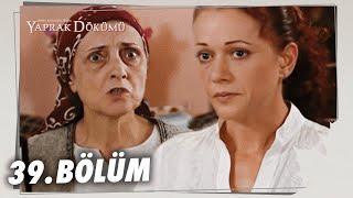 Yaprak Dökümü 39. Bölüm - Full Bölüm