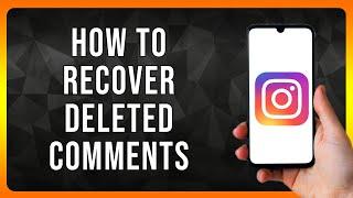 How to Recover Deleted Comments on Instagram in 2024