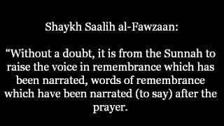 A Forgotten Sunnah - Raising the Voice in Dhikr after the Prayer