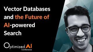 Vector Databases and the Future of AI-powered Search - Sam Partee