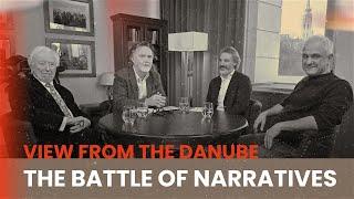 The Battle Of Narratives | View from the Danube #5
