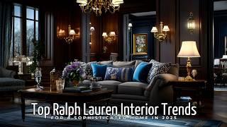 Top Ralph Lauren Interior Trends for a Sophisticated Home in 2025