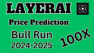 LayerAi Price Prediction of Crypto Bull Run | LayerAi Top Ai Coin To Buy Now | Huge Potential 100X