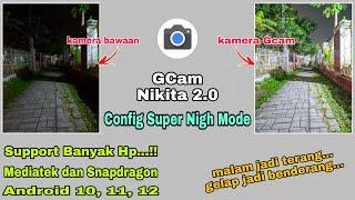 Gcam Nikita 2.0 Config Super Nigh Mode By BST, Gelap Jadi Terang || Tested Snapdragon