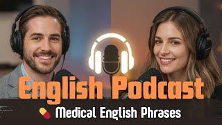 Medical  Vocabulary, Phrases & Idioms for ESL Learners | Episode 7