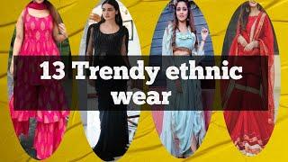 13 Trendy ethnic wear | Indian ethnic wear | Unique ethnic wear.