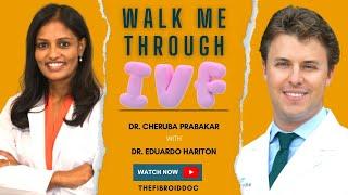 "Walk Me Through IVF" - Dr. Cheruba Prabakar with Dr. Eduardo Hariton - TheFibroidDoc - LamorindaGyn