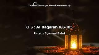 Ustadz Syamsul Bahri - Al Baqarah 183-185