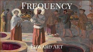 Frequency - Edward Art (Neville Goddard Inspired)