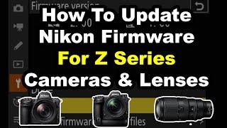 How To Update Nikon Firmware For Z Series Camera And Lenses