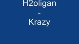 H2oligan - Krazy