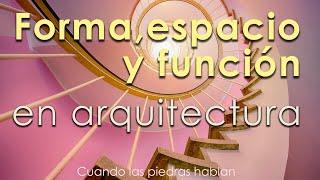 Forma, Función y Espacio en arquitectura