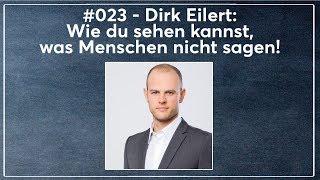 #023 - Dirk Eilert: Wie du sehen kannst, was Menschen nicht sagen!