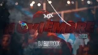 MIX NOVIEMBRE 2023  (Reggaeton, House, Cachengue, EDM)