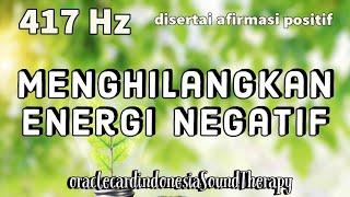 417 Hz - Musik Untuk Menghilangkan Energi Negatif, Remove All Negative Energy