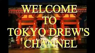 WELCOME TO MY CHANNEL - Tokyo Drew living in Japan