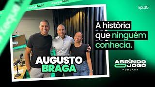 A história que ninguém conhecia com Augusto Braga