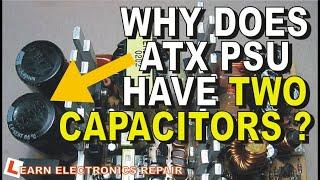 Why Does An ATX Power Supply Have Two Main Smoothing Capacitors? How ATX PSU Works Tutorial