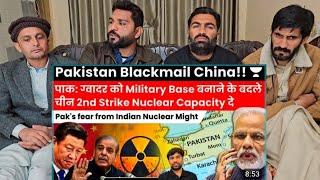 Pakistan Blackmail China for Second strike Nuclear capacity in Exchange of Military access to gwadar