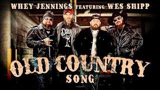 Whey Jennings- Old Country Song (Feat. Wes Shipp) (Official Music Video)