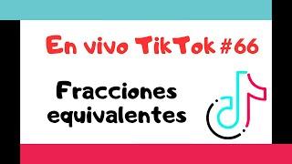  Fracciones equivalentes | En vivo TikTok 