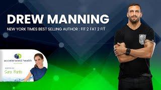 Accelerated Health TV - Fit2Fat2Fit with Drew Manning