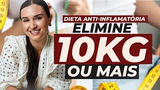 Dieta Anti-inflamatória - Elimine 10KG ou MAIS!