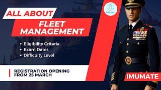 All About Fleet Management | Eligibility Criteria | Exam Dates | Difficulty Level | IMUmate