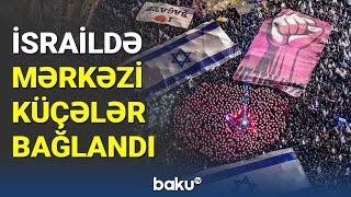 İsraildə mərkəzi küçələr bağlandı - BAKU TV