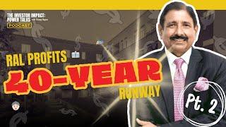 The Investor Impact: Power Talks with Vinney Chopra | RAL Profits: 40-Year Runway (Part 2)