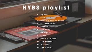 [hybs playlist] sit here and you listen to hybs songs