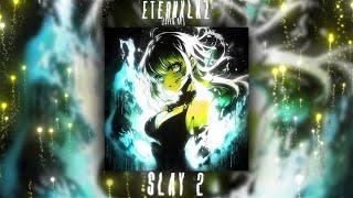 Eternxlkz - SLAY 2 (Sped Up)