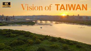 Vision Of TAIWAN - 4K Drone/Camera Movie