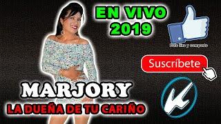 MARJORY LA DUEÑA DE TU CARIÑO EN VIVO 2019 SOLO EXITOS - KHD-4K