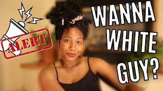 WANNA WHITE MAN? | 5 interracial dating tips | bwwm/wmbw | interracial dating tips for black women
